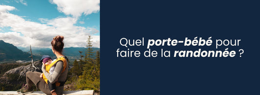 Quel porte-bébé pour faire de la randonnée ?