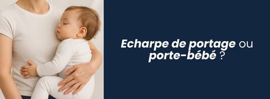 Comparatif écharpe de portage vs porte-bébé ergonomique