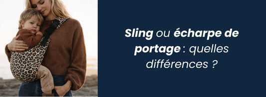 Sling ou écharpe de portage quelles différences pour porter bébé confortablement